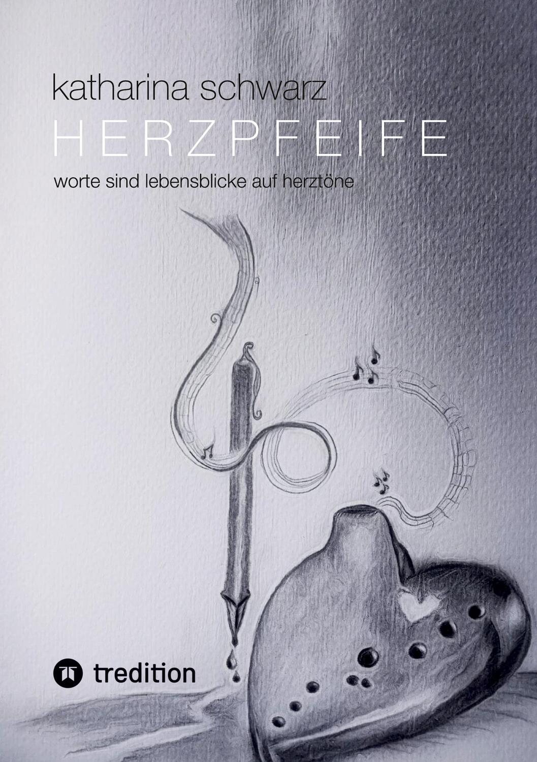 Cover: 9783347596832 | Herzpfeife | Worte sind Lebensblicke auf Herztöne. DE | Schwarz | Buch