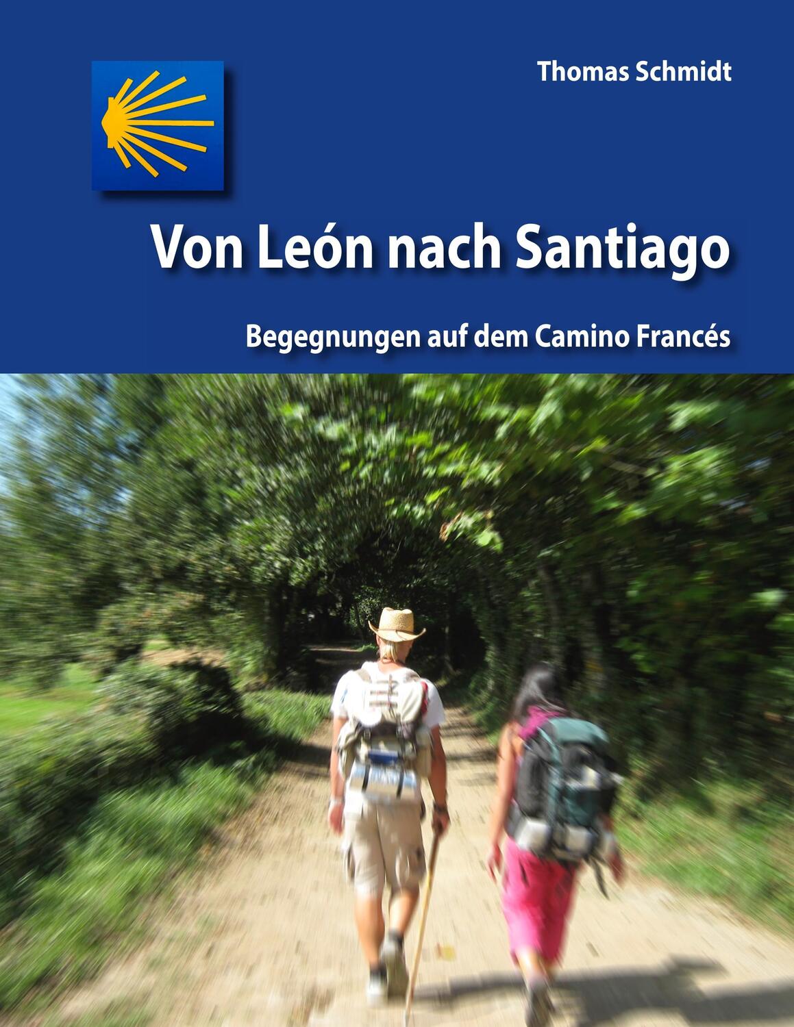 Cover: 9783839137406 | Von León nach Santiago | Begegnungen auf dem Camino Francés | Schmidt