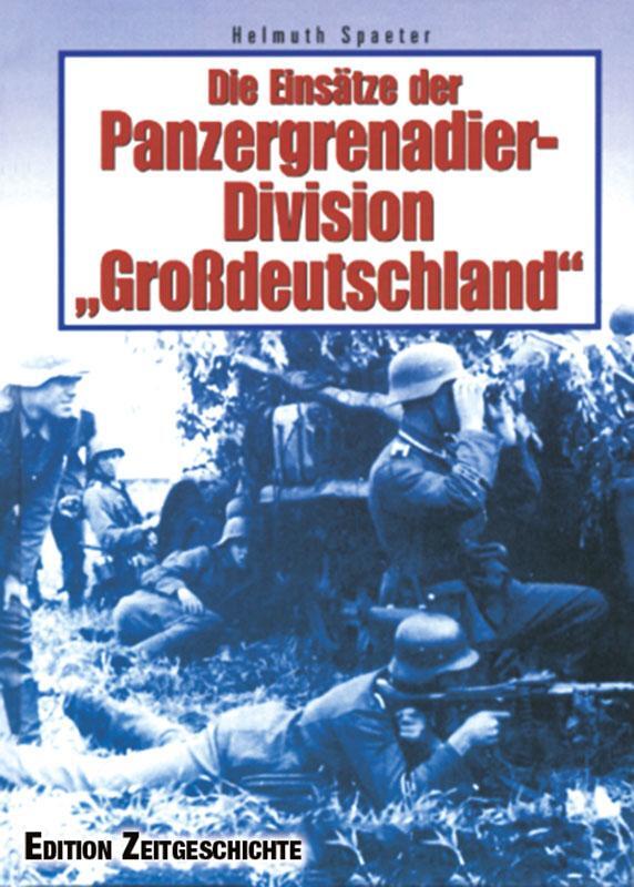 Cover: 9783932381904 | Die Einsätze der Panzergrenadier-Division "Großdeutschland" | Spaeter