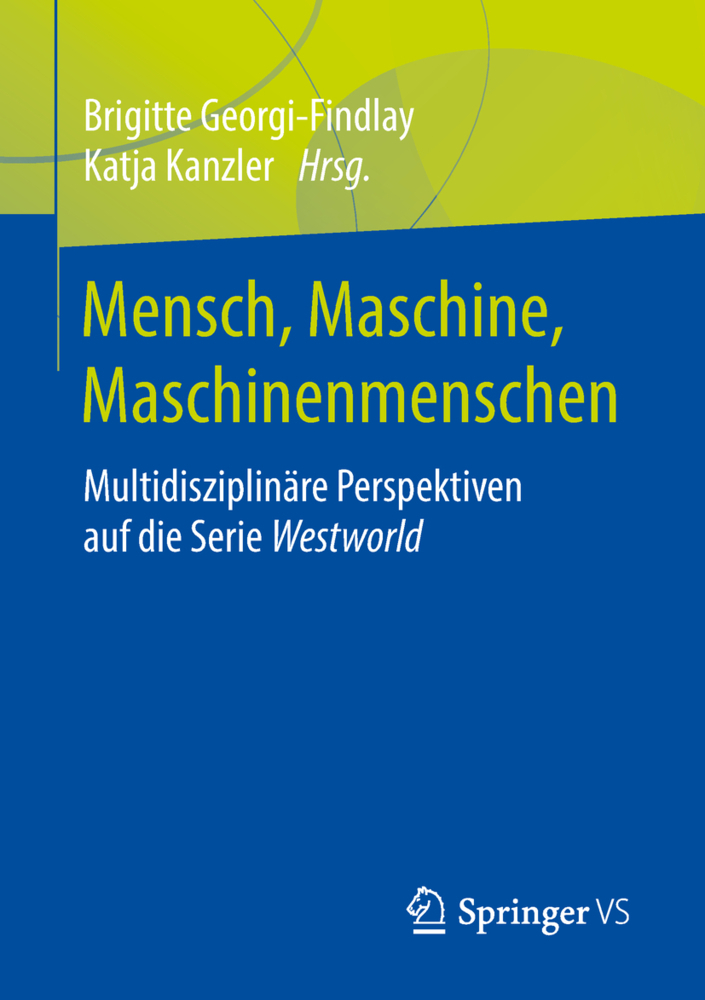 Cover: 9783658218140 | Mensch, Maschine, Maschinenmenschen | Brigitte Georgi-Findlay (u. a.)