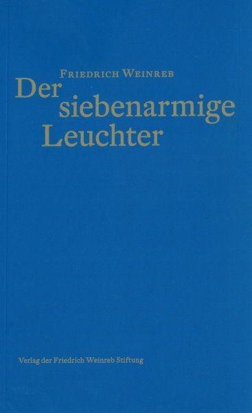 Cover: 9783905783377 | Der siebenarmige Leuchter | Friedrich Weinreb | Taschenbuch | Deutsch