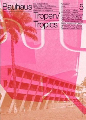 Cover: 9783940064684 | Tropen / Tropics | Hrsg.: Stiftung Bauhaus Dessau. Dtsch.-Engl. | Buch