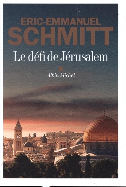 Cover: 9782226450241 | Le Défi de Jérusalem | Roman | Éric-Emmanuel Schmitt | Taschenbuch