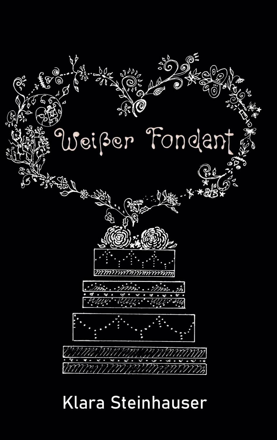 Cover: 9783744829342 | Weißer Fondant | Klara Steinhauser | Taschenbuch | Paperback | Deutsch