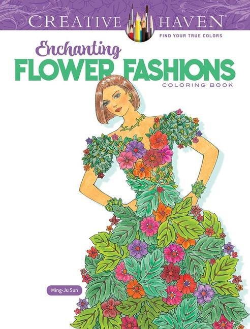 Cover: 9780486849782 | Creative Haven Enchanting Flower Fashions Coloring Book | Ming-Ju Sun