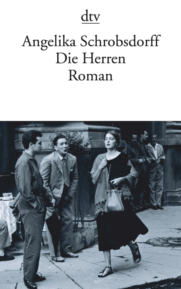 Cover: 9783423108942 | Die Herren | Roman | Angelika Schrobsdorff | Taschenbuch | 717 S.