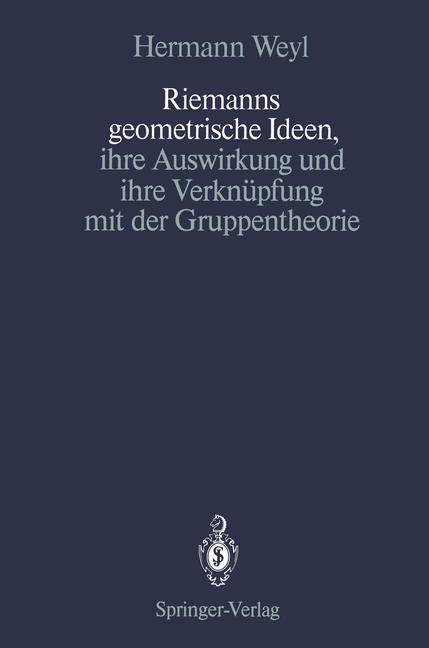 Cover: 9783642738715 | Riemanns geometrische Ideen, ihre Auswirkung und ihre Verknüpfung...