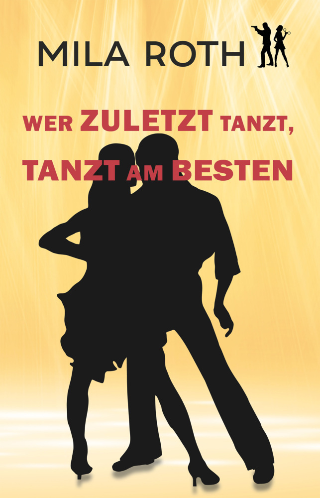 Cover: 9783967119701 | Wer zuletzt tanzt, tanzt am besten | Mila Roth | Taschenbuch | 280 S.