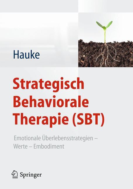 Cover: 9783642297298 | Strategisch Behaviorale Therapie (SBT) | Gernot Hauke | Buch | XVI
