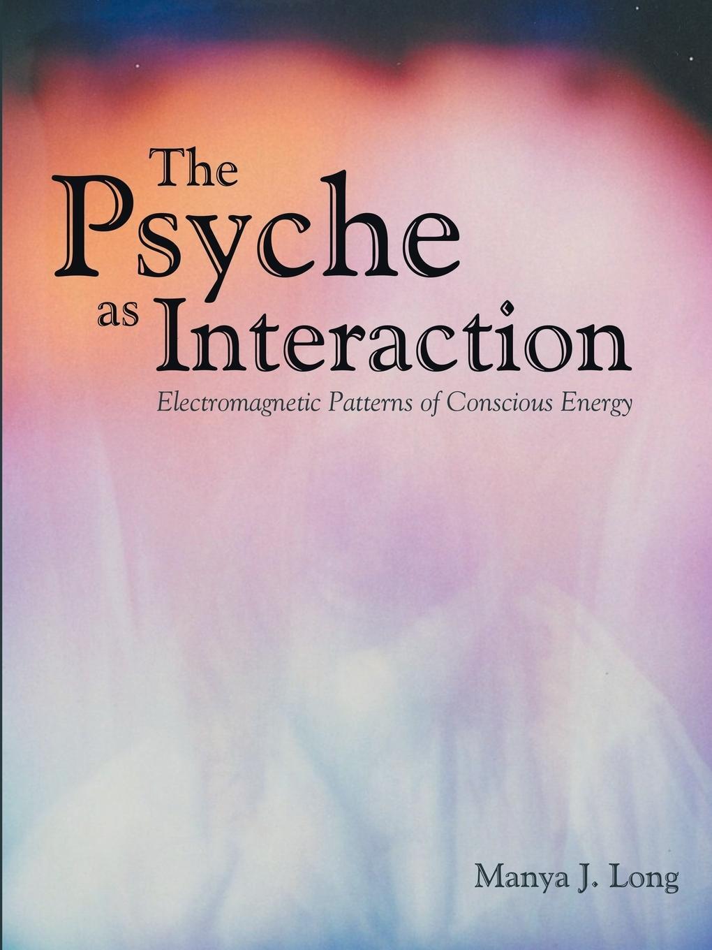 Cover: 9781483411569 | The Psyche as Interaction | Manya J. Long | Taschenbuch | Paperback
