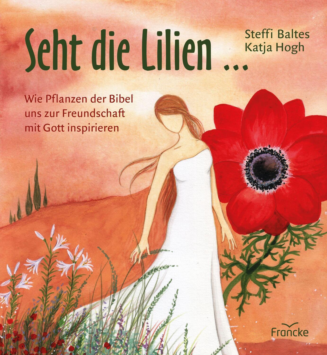 Cover: 9783963622564 | Seht die Lilien ... | Steffi Baltes | Buch | Deutsch | 2022
