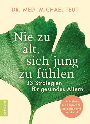 Cover: 9783958033696 | Nie zu alt, sich jung zu fühlen | Michael Teut | Buch | gebunden