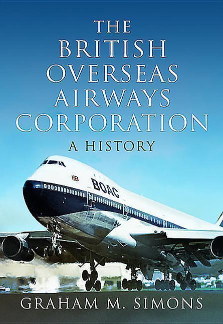 Cover: 9781473883574 | The British Overseas Airways Corporation | A History | M | Buch | 2019