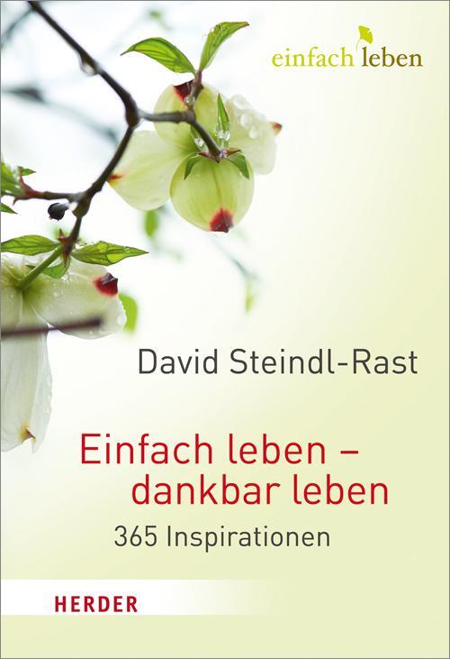 Cover: 9783451005480 | Einfach leben - dankbar leben | 365 Inspirationen | David Steindl-Rast