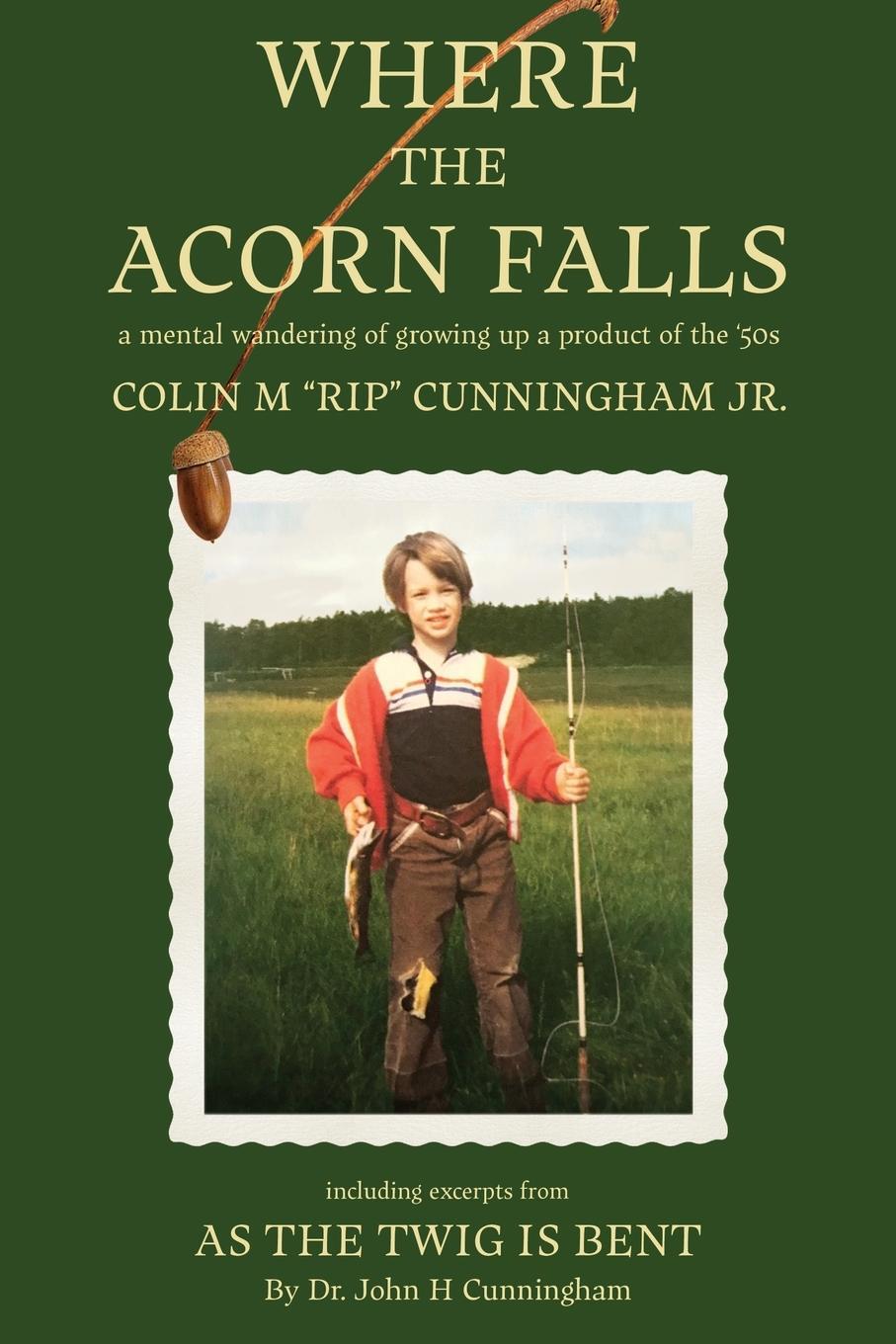 Cover: 9781611535761 | Where the Acorn Falls | Colin "Rip" M. Cunningham | Taschenbuch | 2023