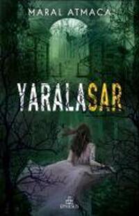 Cover: 9786257382311 | Yaralasar 2 | Maral Atmaca | Taschenbuch | Türkisch | 2021