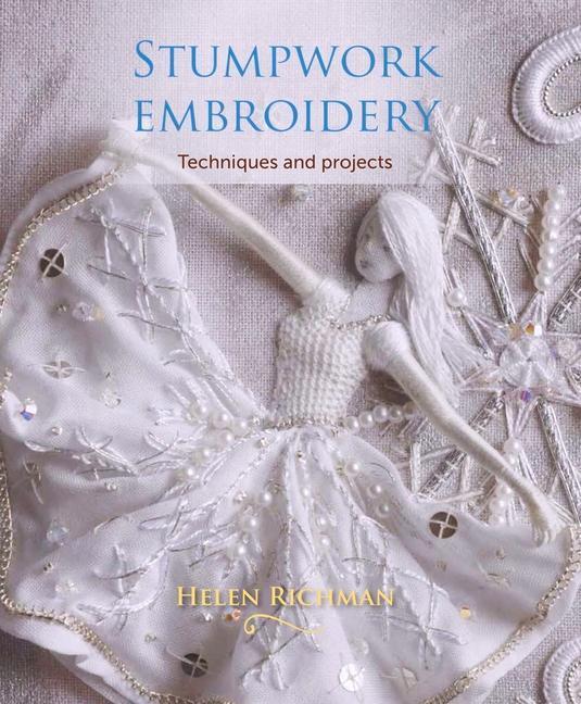 Cover: 9781785002946 | Stumpwork Embroidery | Techniques and projects | Helen Richman | Buch