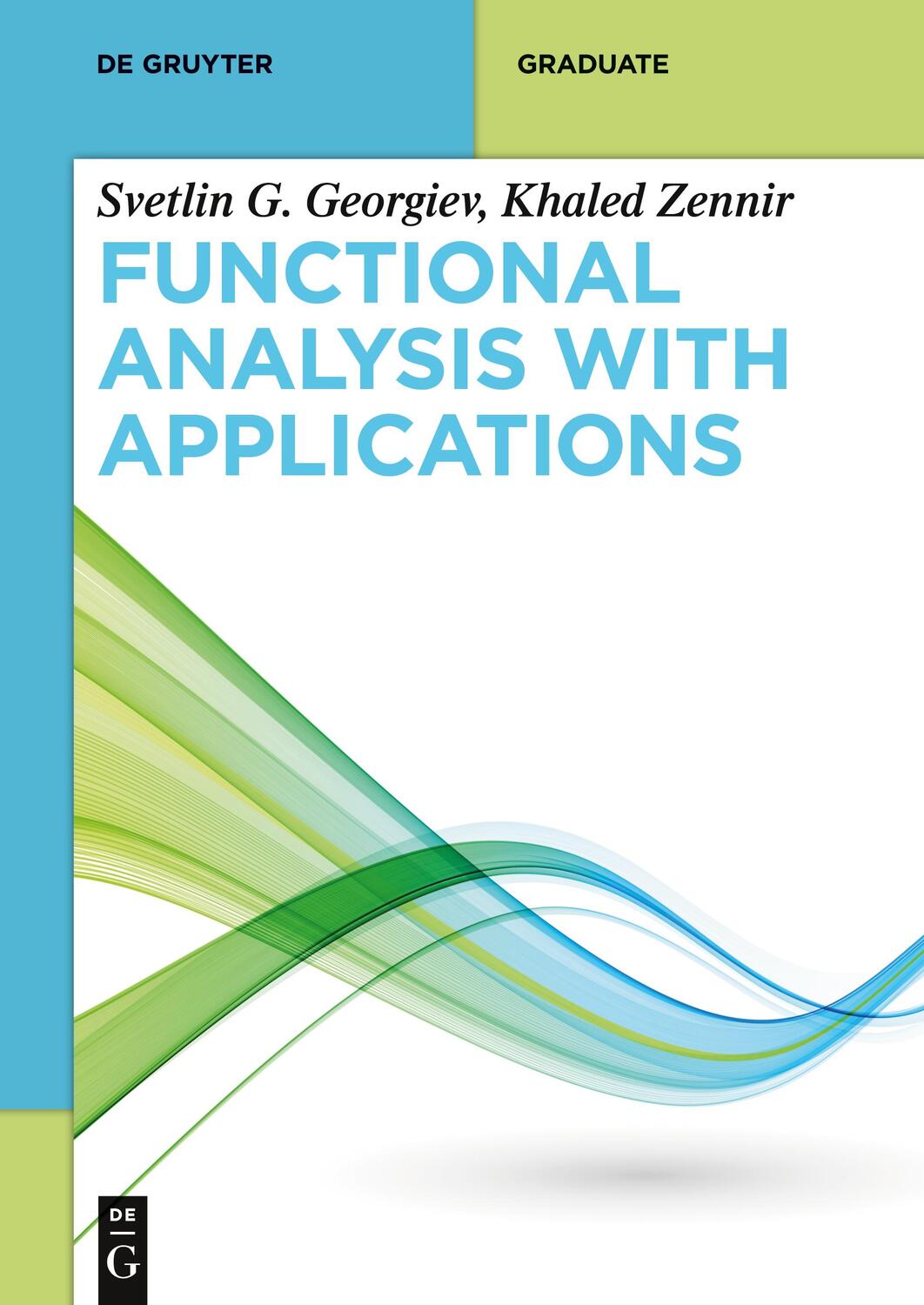 Cover: 9783110657692 | Functional Analysis with Applications | Svetlin G. Georgiev (u. a.)