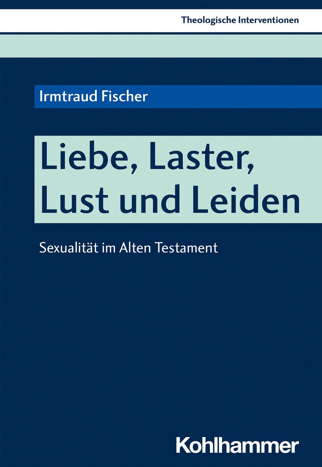 Cover: 9783170370265 | Liebe, Laster, Lust und Leiden | Sexualität im Alten Testament | Buch