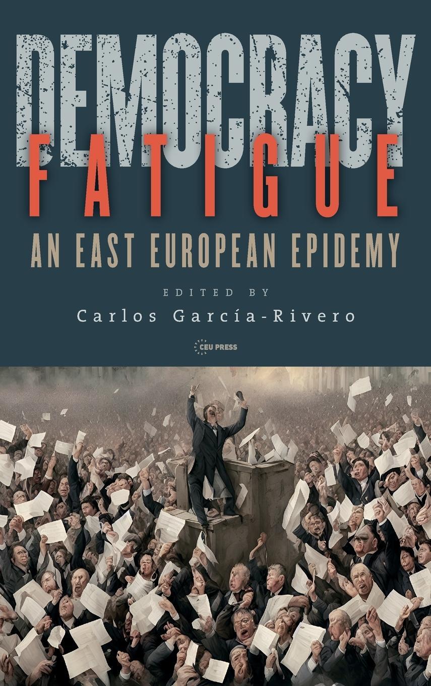 Cover: 9789633866399 | Democracy Fatigue | An East European Epidemy | Carlos García-Rivero