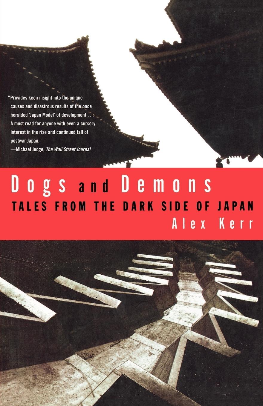 Cover: 9780809039432 | Dogs and Demons | Tales from the Dark Side of Modern Japan | Alex Kerr