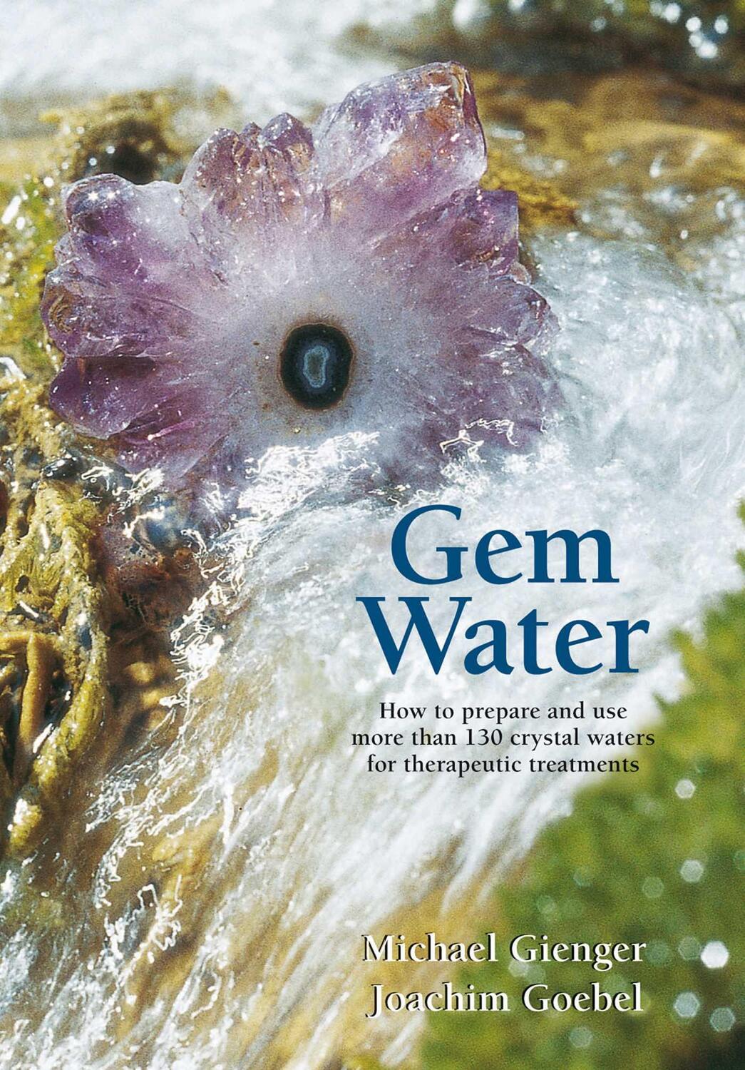Cover: 9781844091317 | Gem Water: How to Prepare and Use More Than 130 Crystal Waters for...
