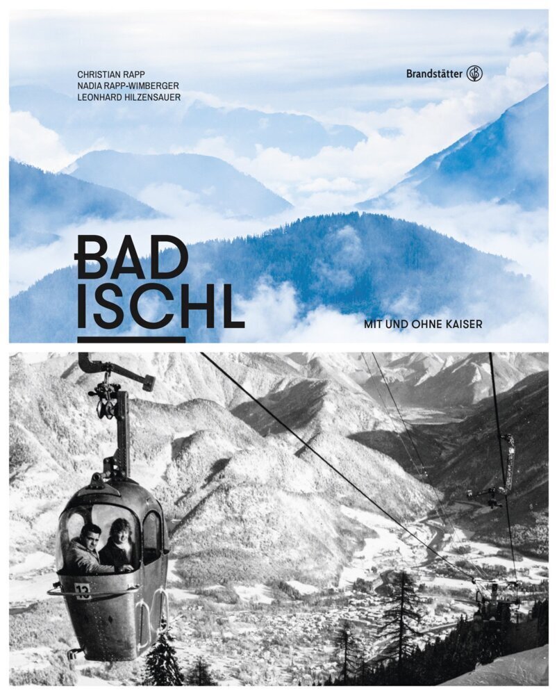 Cover: 9783991031765 | Bad Ischl - Mit und ohne Kaiser | Christian Rapp (u. a.) | Buch | 2023