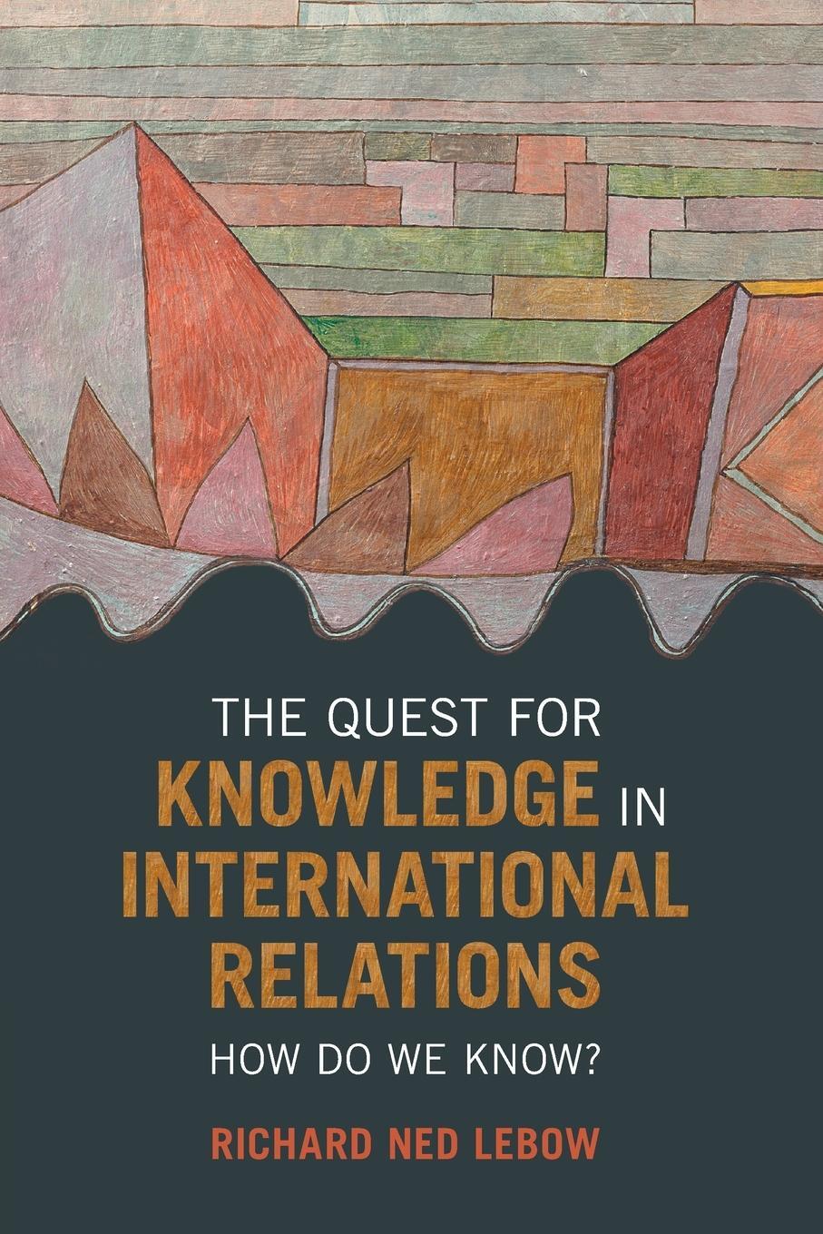 Cover: 9781009102919 | The Quest for Knowledge in International Relations | Richard Ned Lebow