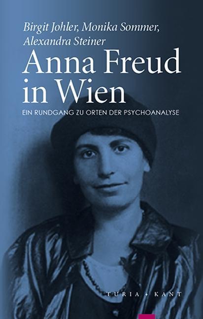 Cover: 9783851327779 | Anna Freud in Wien | Birgit/Sommer, Monika/Steiner, Alexandra Johler