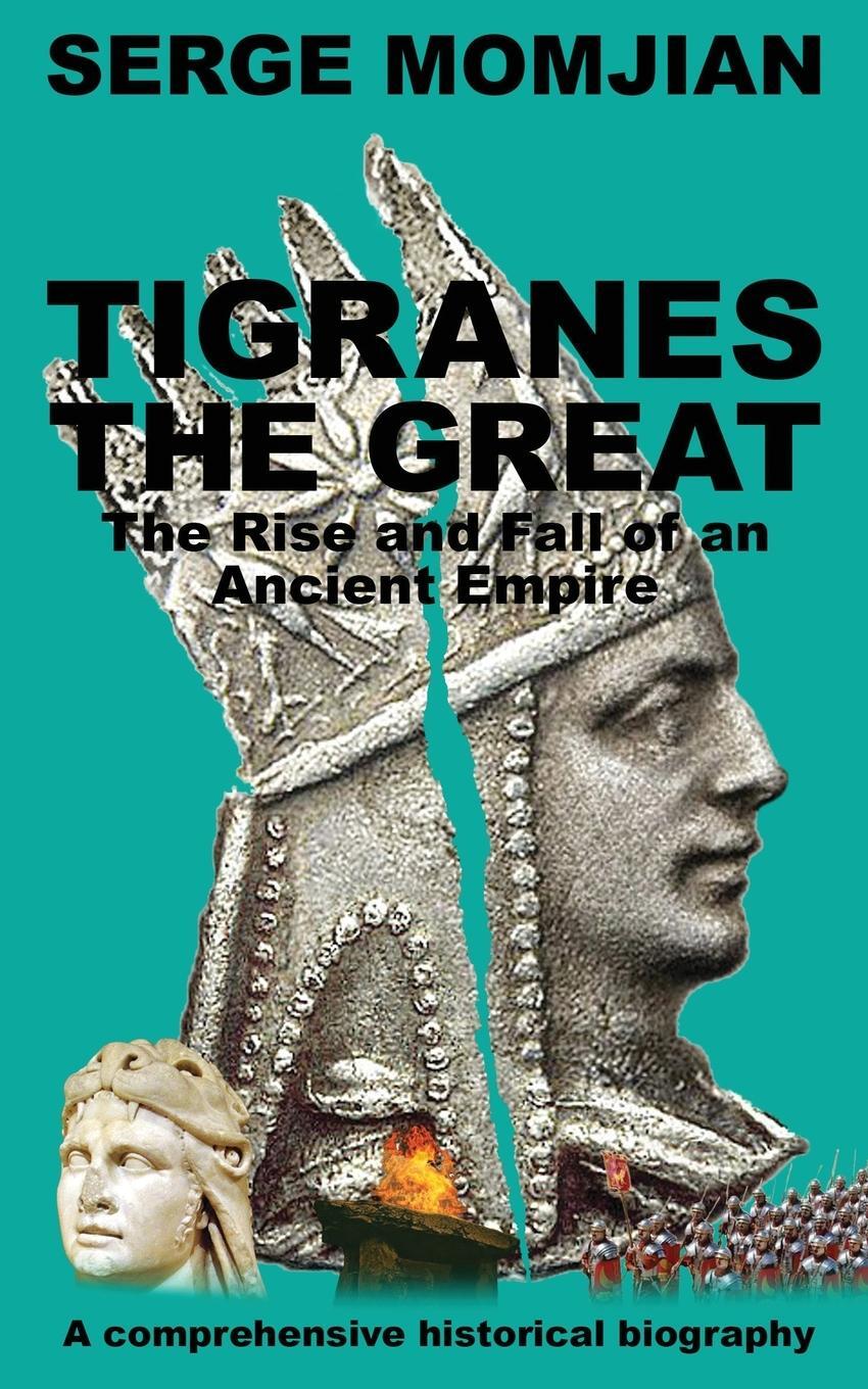 Cover: 9781913166243 | Tigranes the Great | The Rise and Fall of an Ancient Empire | Momjian