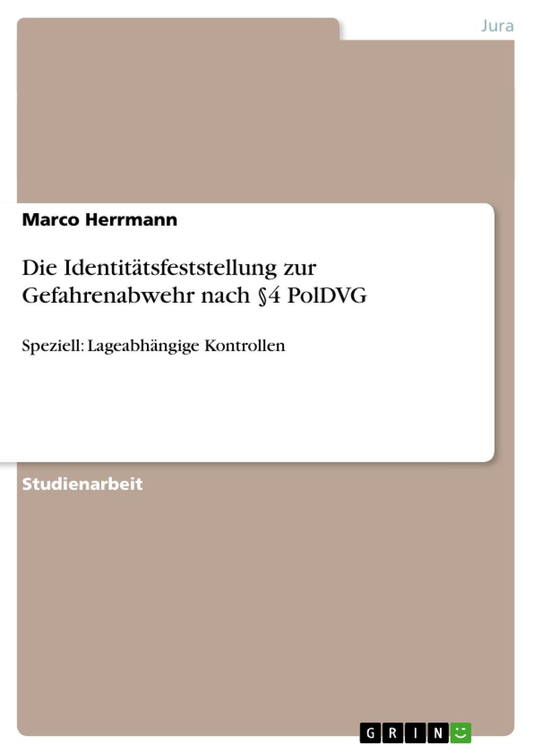 Cover: 9783638919920 | Die Identitätsfeststellung zur Gefahrenabwehr nach §4 PolDVG | Buch