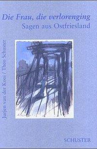 Cover: 9783796303586 | Die Frau, die verlorenging | Ostfriesische Sagen | Kooi (u. a.) | Buch