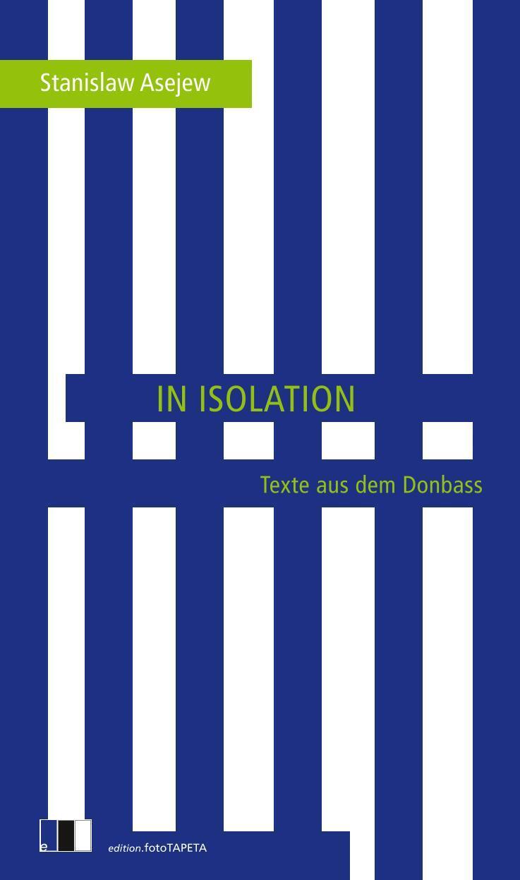Cover: 9783940524942 | In Isolation | Texte aus dem Donbass | Stanislaw Assejew | Taschenbuch