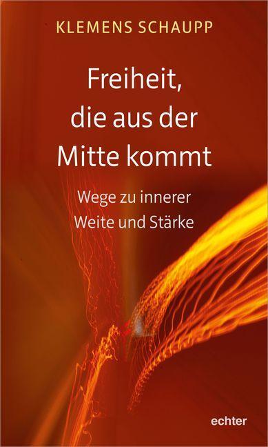 Cover: 9783429054199 | Freiheit, die aus der Mitte kommt | Wege zu innerer Weite und Stärke