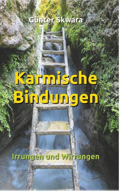 Cover: 9783752842494 | Karmische Bindungen | Irrungen und Wirrungen | Günter Skwara | Buch