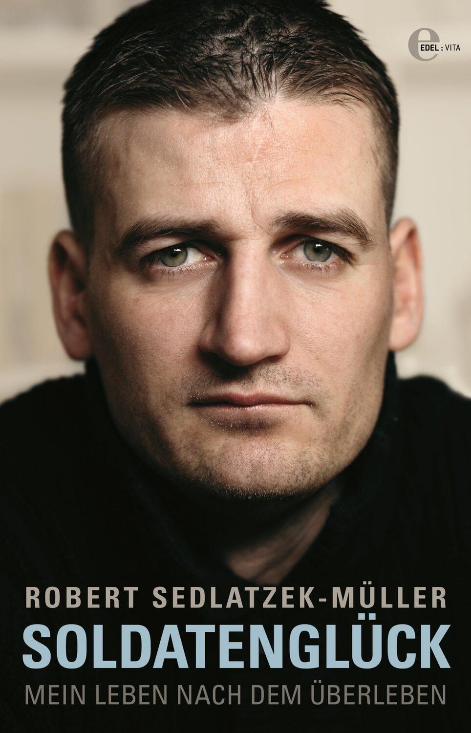 Cover: 9783841900920 | Soldatenglück | Mein Leben nach dem Überleben | Sedlatzek-Müller