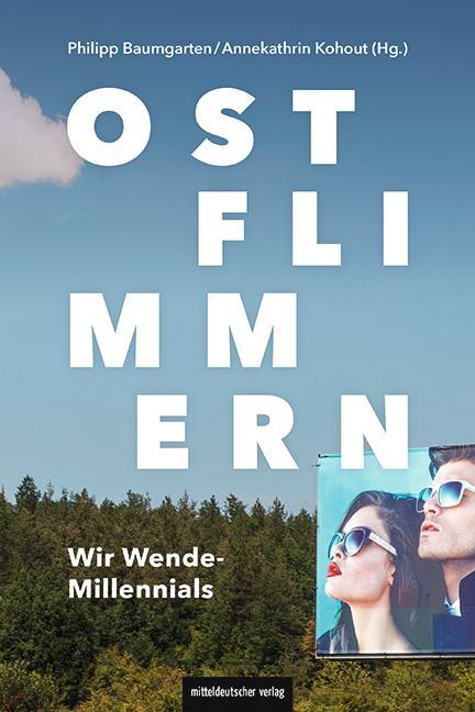 Cover: 9783963119446 | Ostflimmern | Wir Wende-Millennials | Philipp Baumgarten (u. a.)