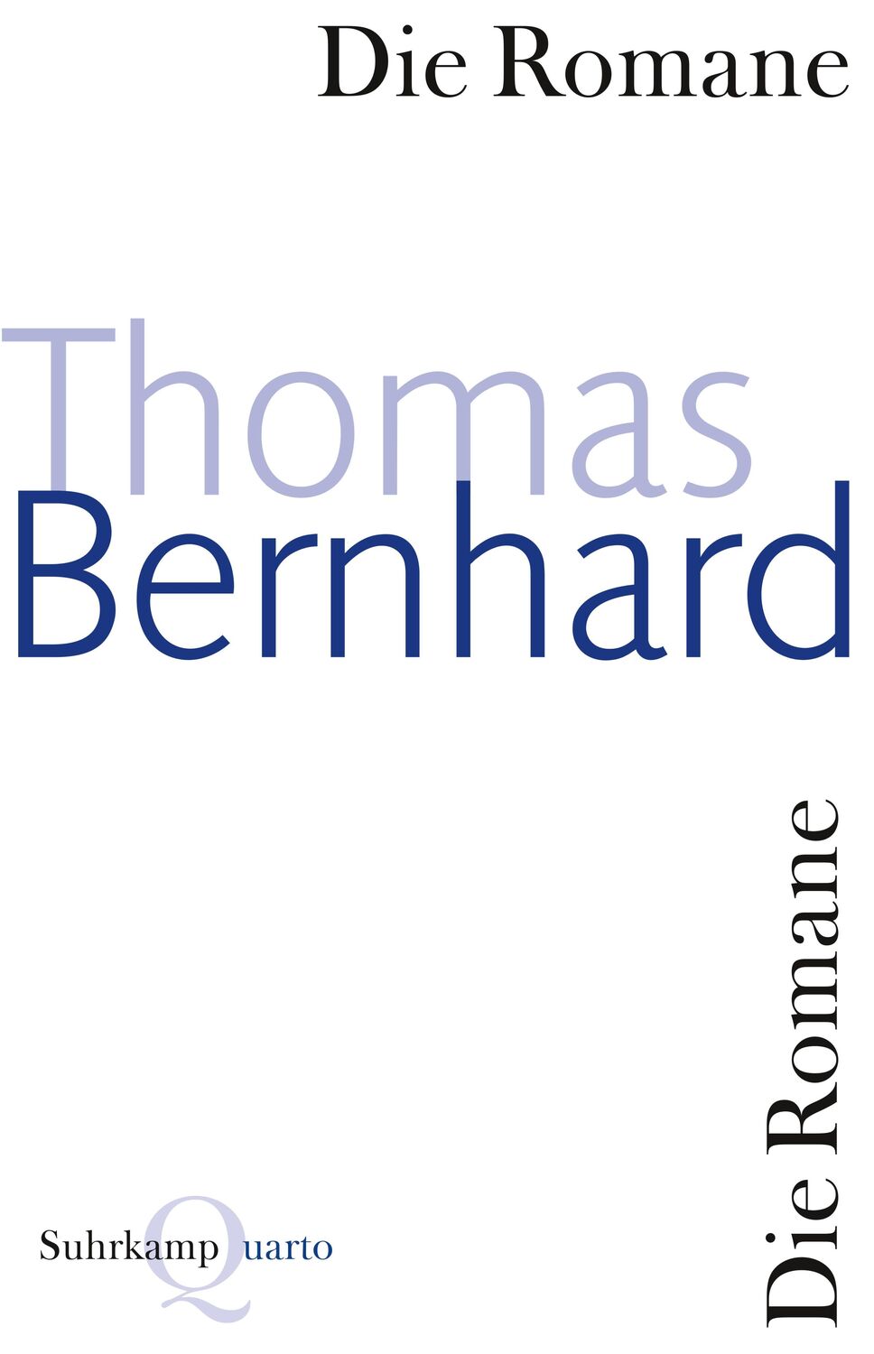 Cover: 9783518420003 | Die Romane | Thomas Bernhard | Taschenbuch | Quarto | Deutsch | 2008