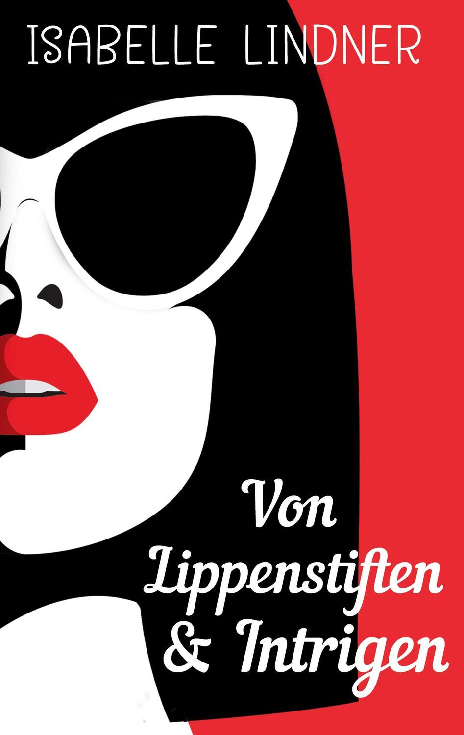 Cover: 9783347159945 | Von Lippenstiften &amp; Intrigen | Isabelle Lindner | Buch | 528 S. | 2020