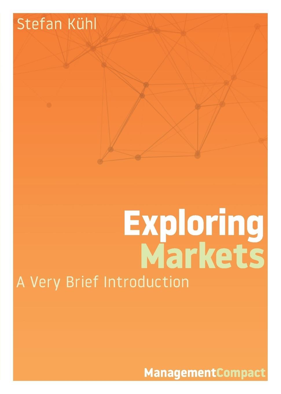 Cover: 9780999147948 | Exploring Markets | A Very Brief Introduction | Stefan Kühl | Buch