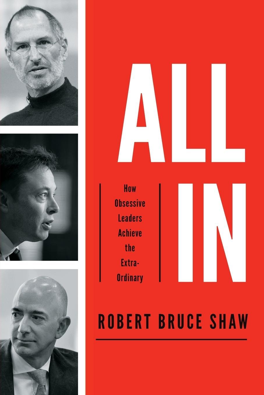 Cover: 9781400216031 | All In | How Obsessive Leaders Achieve the Extraordinary | Shaw | Buch