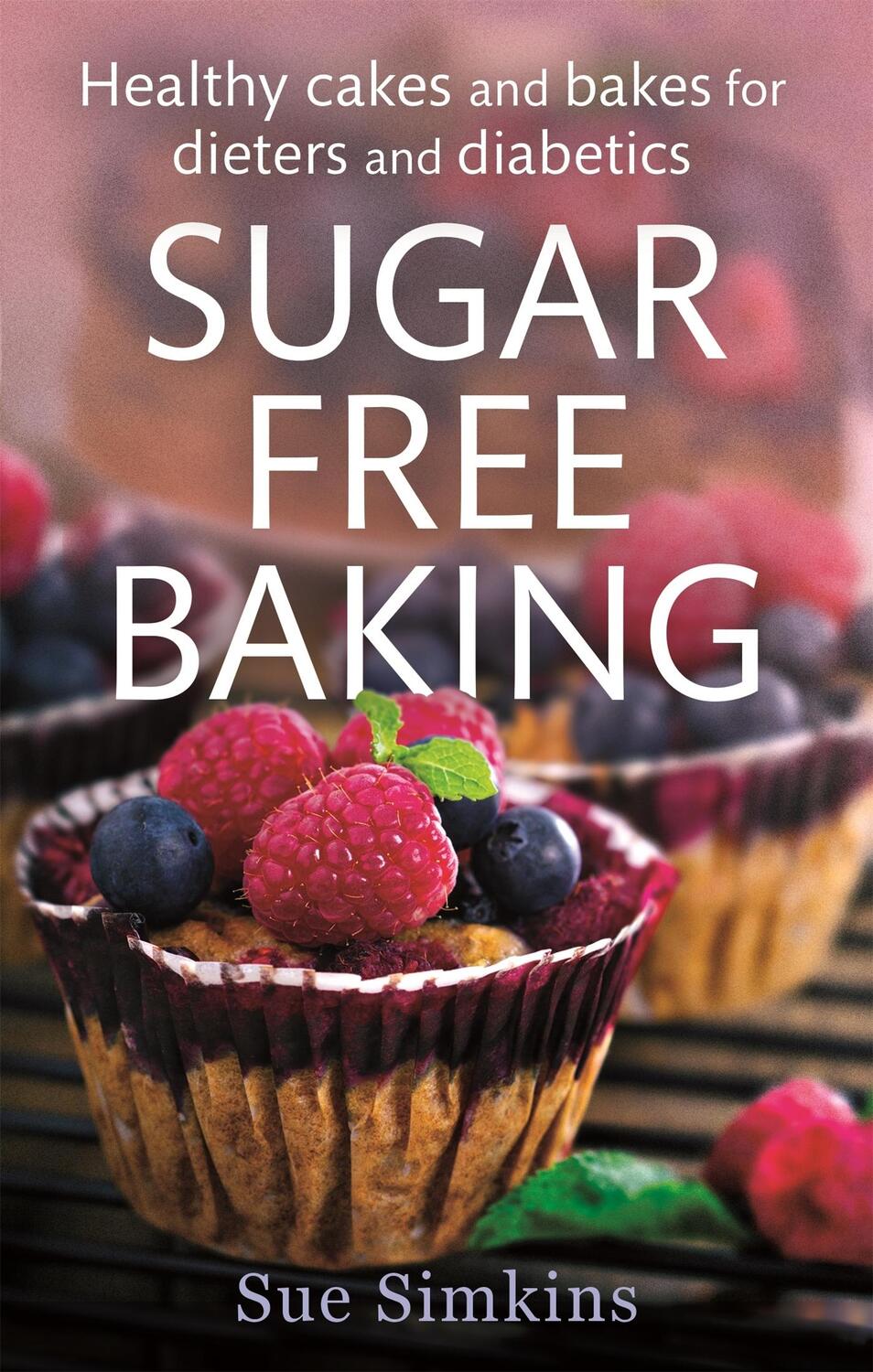 Cover: 9781472119889 | Sugar-Free Baking | Healthy cakes and bakes for dieters and diabetics