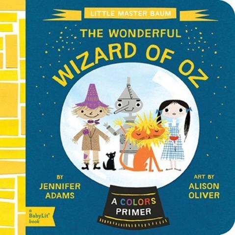 Cover: 9781423637189 | Wonderful Wizard of Oz | A Colors Primer | Jennifer Adams (u. a.)