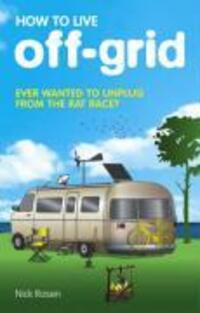 Cover: 9780553818192 | How to Live Off-Grid | Journey Outside the System | Nick Rosen | Buch