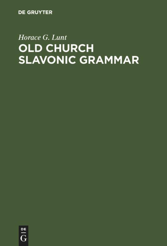 Cover: 9783110162844 | Old Church Slavonic Grammar | Horace G. Lunt | Buch | XVI | Englisch