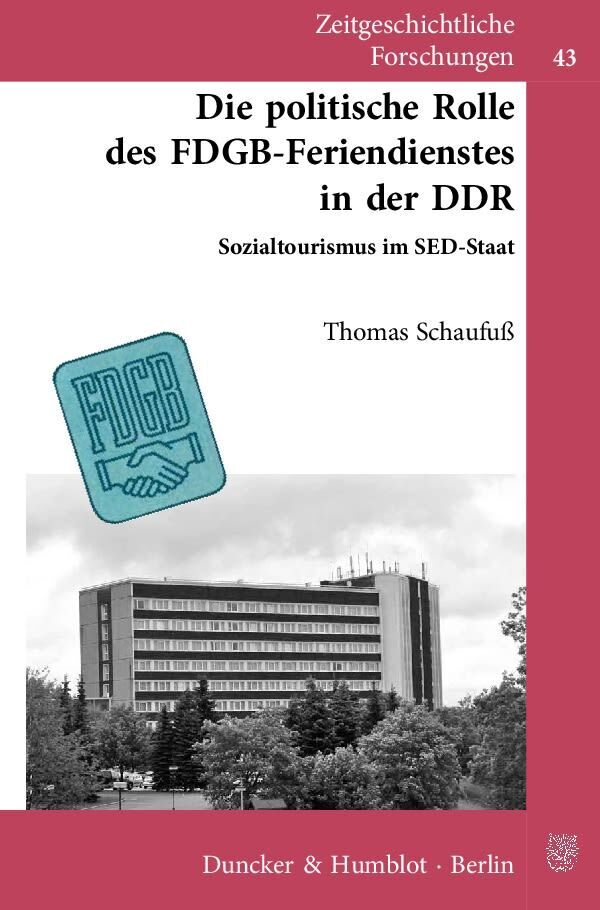 Cover: 9783428136216 | Die politische Rolle des FDGB-Feriendienstes in der DDR | Schaufuß