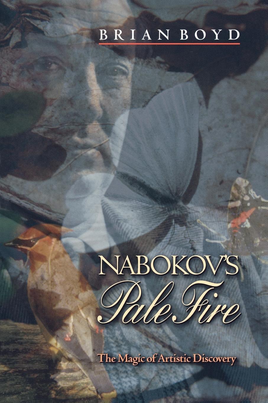 Cover: 9780691089577 | Nabokov's Pale Fire | The Magic of Artistic Discovery | Brian Boyd