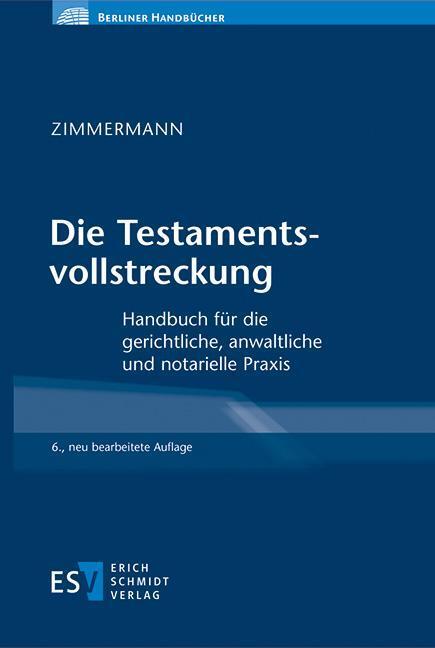 Cover: 9783503212149 | Die Testamentsvollstreckung | Walter Zimmermann | Buch | XLII | 2023