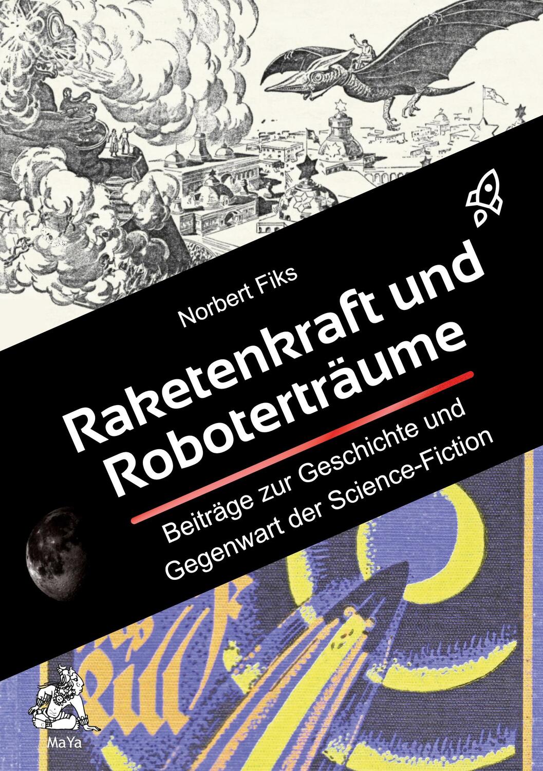 Cover: 9783758308352 | Raketenkraft und Roboterträume | Norbert Fiks | Taschenbuch | 184 S.