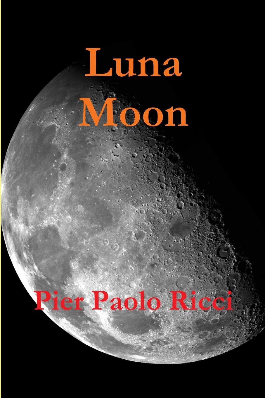 Cover: 9781291352719 | Luna - Moon | Pier Paolo Ricci | Taschenbuch | Italienisch | 2013